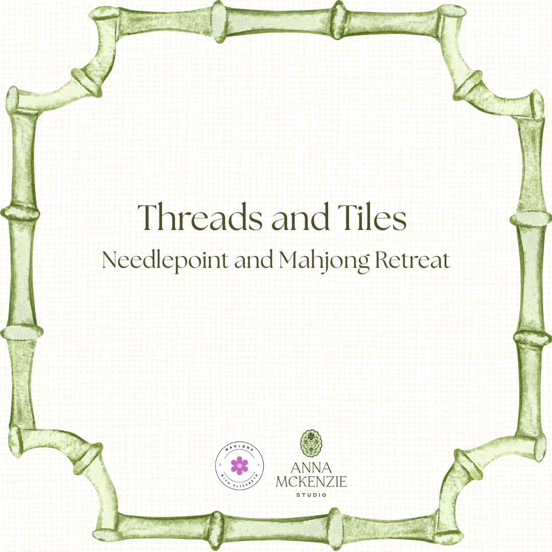 Beginner Classes: Needlepoint and Mahjong Retreat - SATURDAY, March 7th